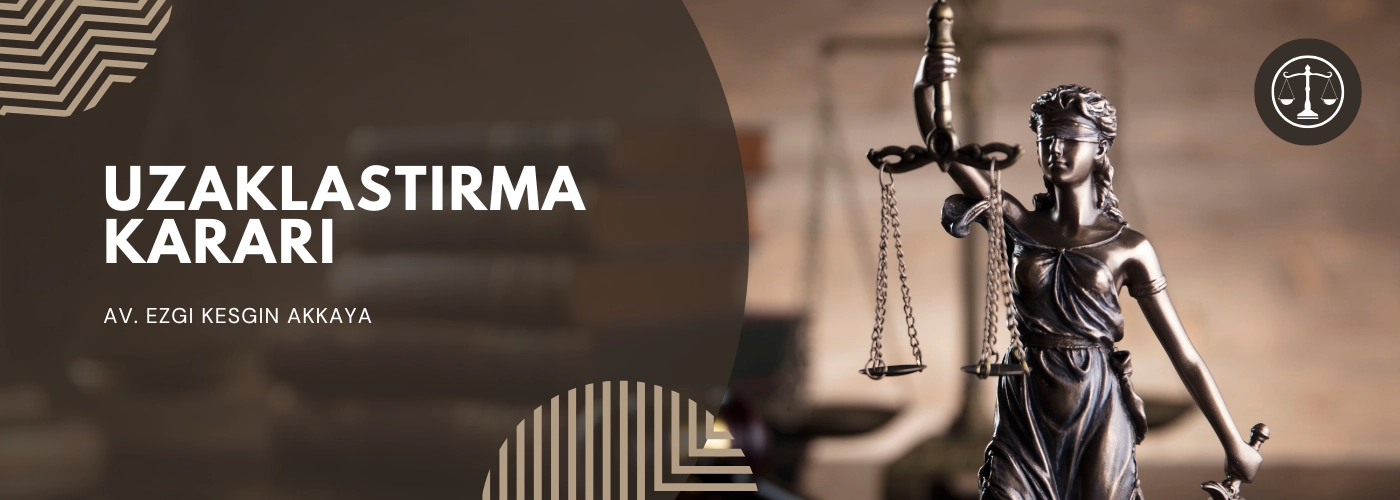 Uzaklaştırma Kararı 1 Uzaklaştırma Kararı